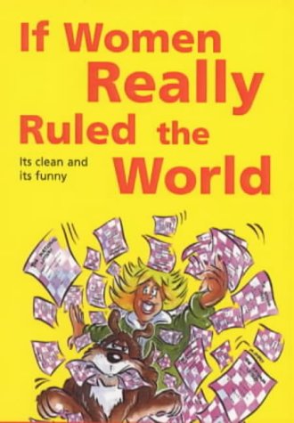 Imagen de archivo de If Women Really Ruled the World a la venta por WorldofBooks