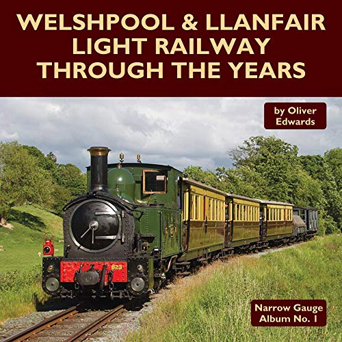 Stock image for Welshpool &amp; Llanfair Light Railway Through the Years for sale by Blackwell's