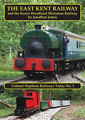 Stock image for The East Kent Railway and the Knees Woodland Railway (Colonel Stephens Railways Today) for sale by MusicMagpie