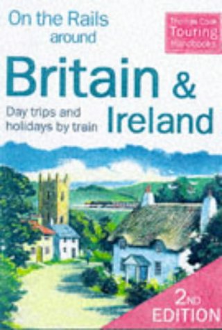Imagen de archivo de On the Rails Around Britain and Ireland: Day Trips and Holidays by Train (2nd ed) a la venta por ThriftBooks-Atlanta