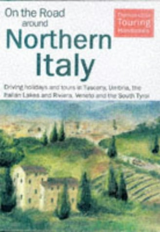 Imagen de archivo de On the Road Around Northern Italy (Thomas Cook Touring Handbooks) a la venta por AwesomeBooks