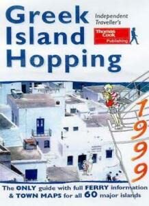 Stock image for Greek Island Hopping 1999 (Independent Traveller's Guides) for sale by AwesomeBooks