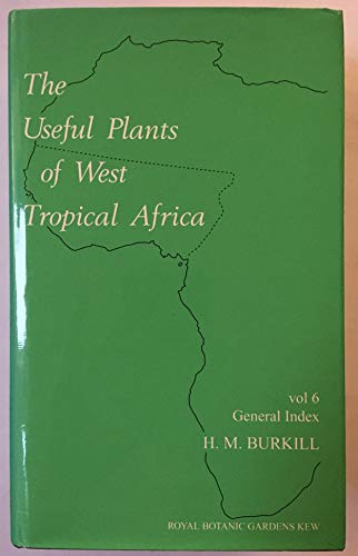The Useful Plants of West Tropical Africa General Index v 6 - Burkill, H M