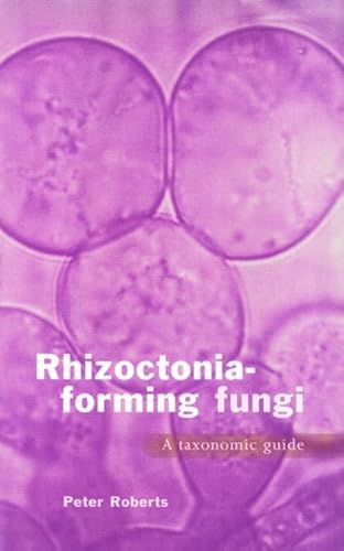 Beispielbild fr Rhizoctonia-Forming Fungi: A Taxonomic Guide zum Verkauf von Anybook.com