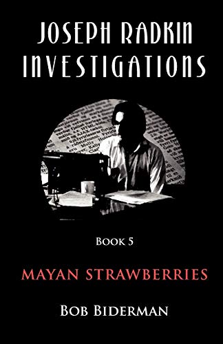Beispielbild fr Joseph Radkin Investigations - Book 5: Mayan Strawberries zum Verkauf von Lucky's Textbooks