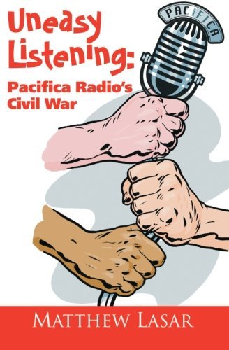 Stock image for Uneasy Listening: Pacifica Radio's Civil War for sale by ThriftBooks-Dallas