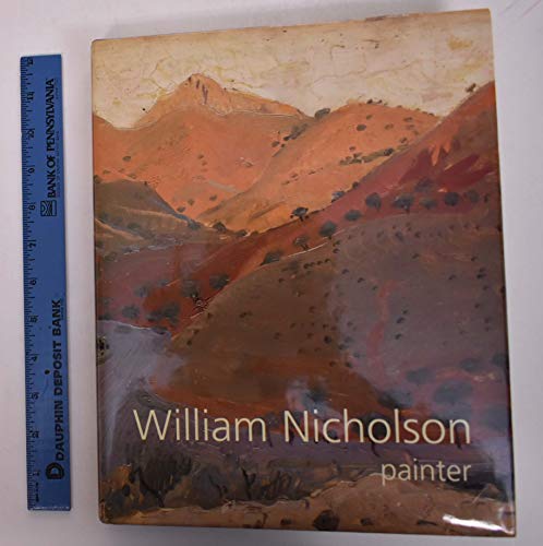 Beispielbild fr William Nicholson painter - paintings, woodcuts, writings, photographs zum Verkauf von Antiquariaat Looijestijn