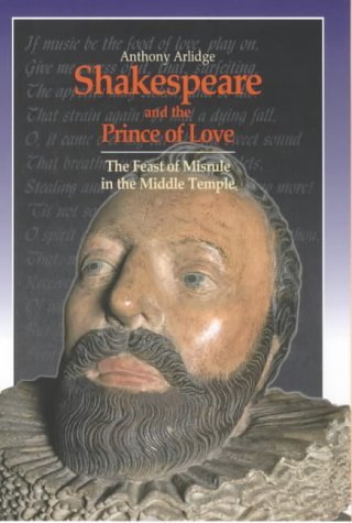 Imagen de archivo de Shakespeare and the Prince of Love : The Feast of Misrule in the Middle Temple a la venta por Better World Books: West