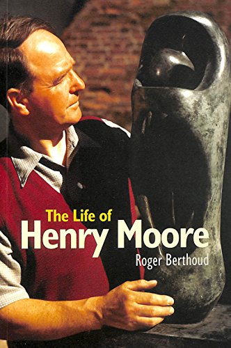 Stock image for The Life of Henry Moore for sale by Better World Books: West