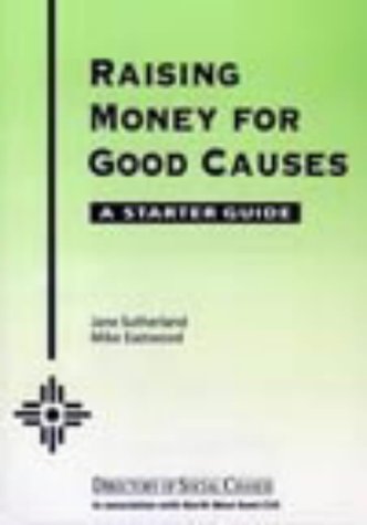 Stock image for Raising Money for Good Causes: A Starter Guide for sale by Goldstone Books