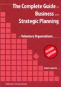 Stock image for The Complete Guide to Business and Strategic Planning: For Voluntary Organisations for sale by MusicMagpie