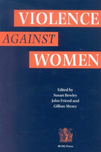 9781900364034: Violence Against Women: Proceedings of a Special Study Group of the Royal College of Obstetricians and Gynaecologists