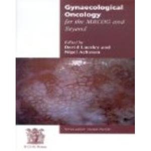 Beispielbild fr Gynaecological Oncology for the MRCOG and Beyond (MRCOG and Beyond Series) zum Verkauf von AwesomeBooks