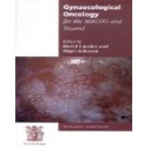 Stock image for Gynaecological Oncology for the MRCOG and Beyond (MRCOG and Beyond Series) for sale by AwesomeBooks