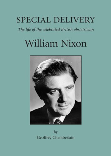 Stock image for Special Delivery: The Life of the Celebrated British Obstetrician, William Nixon for sale by Bahamut Media