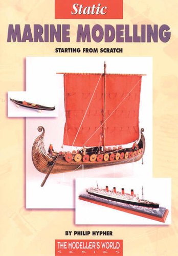 Static Marine Modelling : Starting from Scratch (Modeller's World S)