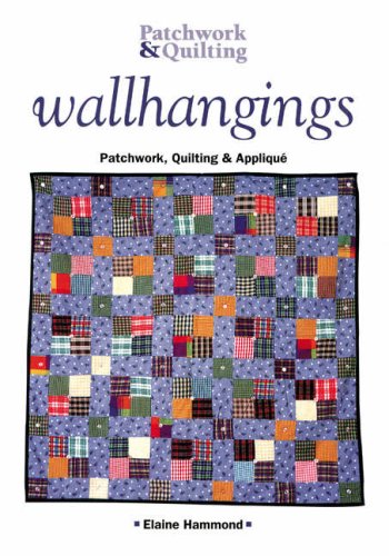 Beispielbild fr Wall Hangings: Patchwork, Quilting and Applique zum Verkauf von AwesomeBooks