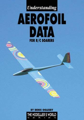 Imagen de archivo de Understanding Aerofoil Data for R / C Soarers (Modeller's World S.) a la venta por WorldofBooks