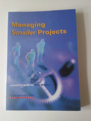 Immagine dell'editore per Managing Smaller Projects: A Practical Guide venduto da Goldstone Books