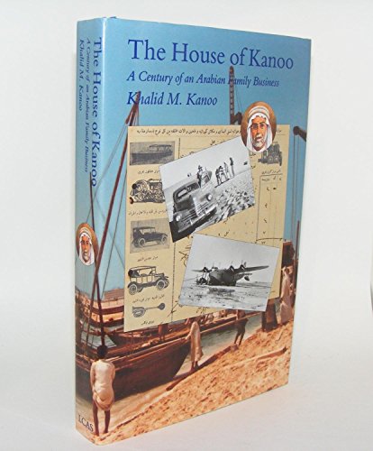 Stock image for House of Kanoo: A Century of an Arabian Family Business for sale by GF Books, Inc.