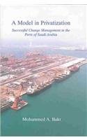 Imagen de archivo de Model in Privatization: Successful Change Management in the Ports of Saudi Arabia a la venta por BookScene