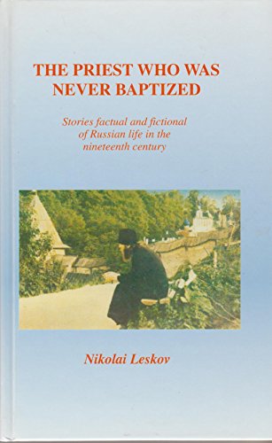 9781900405126: The Priest Who Was Never Baptized: Stories Factual and Fictional of Russian Life in the Nineteenth Century