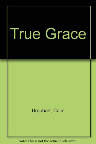 True Grace (9781900409308) by Colin Urquhart