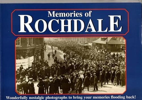 Stock image for Memories of Rochdale, Wonderfully nostalgic Photographs to bring your memories flooding back for sale by Border Books