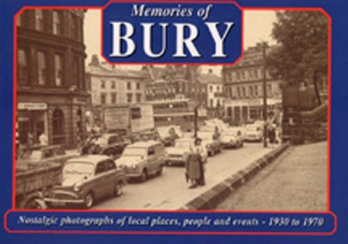 Beispielbild fr Memories of Bury, nostalgic photographs of local places, people and events 1930-1970 zum Verkauf von old aberdeen bookshop