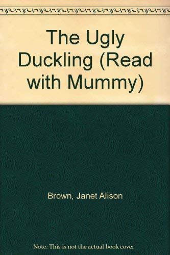 The Ugly Duckling (Read with Mummy: A First Reading Series for 3-5 Year-olds) - Brown, Janet Alison