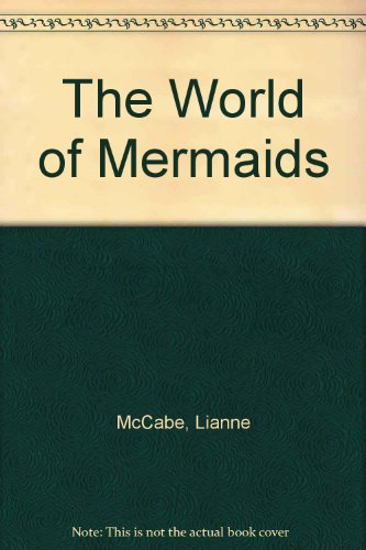 Stock image for The World of Mermaids for sale by AwesomeBooks