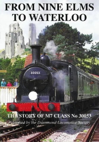 Stock image for From Nine Elms to Waterloo: Story of M7 Class No.30053 for sale by WorldofBooks