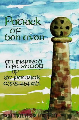 Beispielbild fr Patrick of Bon Avon: An Inspired Life Story of the Life of St. Patrick c.378-464 ad zum Verkauf von AwesomeBooks