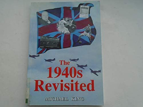 Stock image for The 1940s Revisited for sale by East Kent Academic
