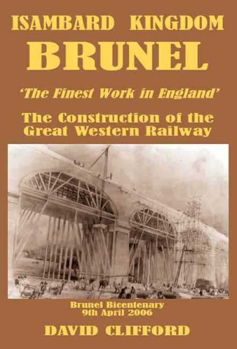 Beispielbild fr Isambard Kingdom Brunel 'The Fairest Work in All the Land': The Construction of the Great Western Railway, 1835-1841 zum Verkauf von WorldofBooks