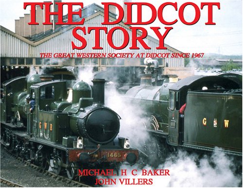 Beispielbild fr The Didcot Story: The Great Western Society at Didcot Since 1967 zum Verkauf von WorldofBooks