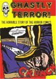 Beispielbild fr Ghastly Terror!: The Horrible Story of the Horror Comics zum Verkauf von Anybook.com