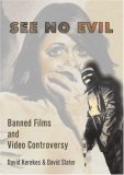 Beispielbild fr See No Evil: Banned Films and Video Controversy zum Verkauf von WorldofBooks