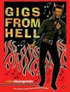 Beispielbild fr Gigs from Hell: True Stories from Rock and Roll's Frontline zum Verkauf von The Maryland Book Bank