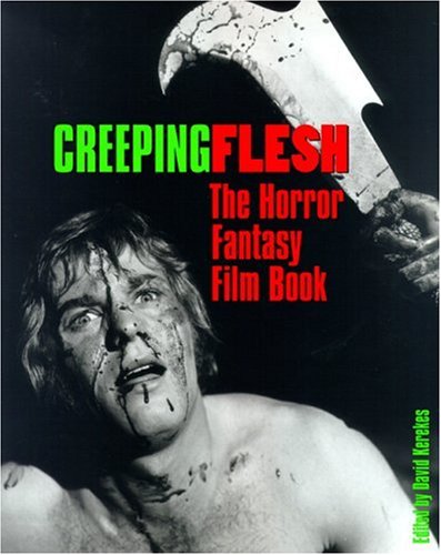 9781900486361: Creeping Flesh: The Horror Fantasy Film Book