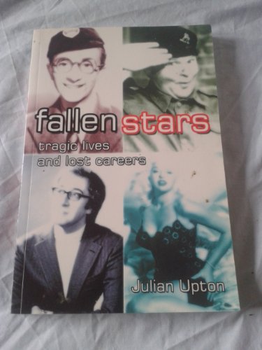 Beispielbild fr Fallen Stars: Tragic Lives and Lost Careers zum Verkauf von WorldofBooks