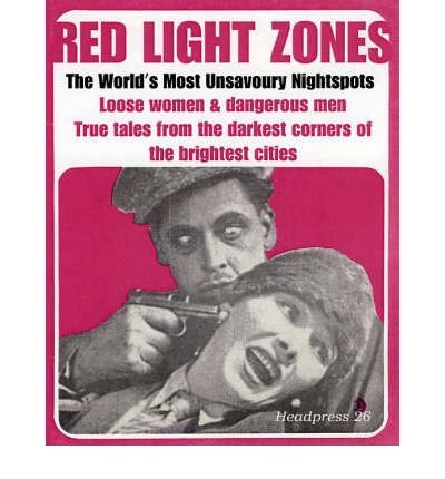 9781900486446: Red Light Zones: The World's Most Unsavoury Night Spots