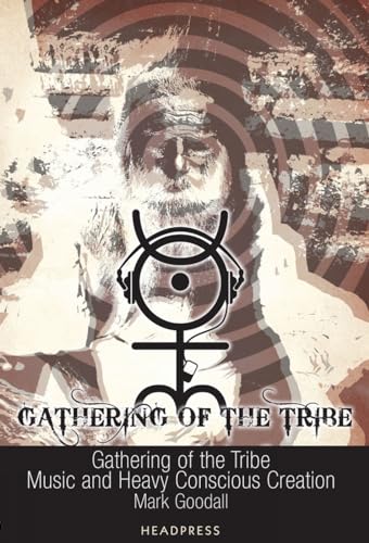 Stock image for Gathering of the Tribe: Music and Heavy Conscious Creation for sale by Books From California