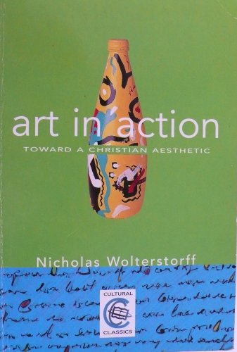 Beispielbild fr Art in Action: Towards a Christian Aesthetic zum Verkauf von Bookmonger.Ltd