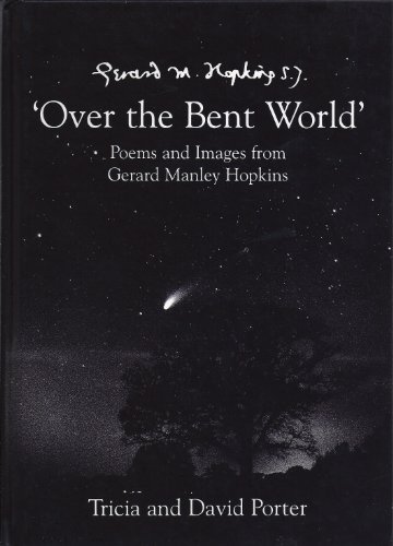 Stock image for Over the Bent World: Poems and Images from Gerald Manley Hopkins for sale by Byrd Books