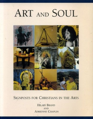 Beispielbild fr Art and Soul : Signposts for Christians in the Arts zum Verkauf von Better World Books