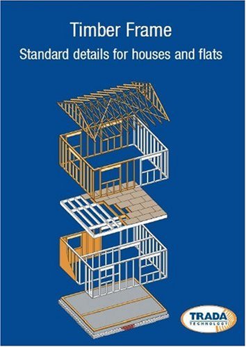 Stock image for Timber Frame: Standard Details for Houses and Flats for sale by Hay-on-Wye Booksellers