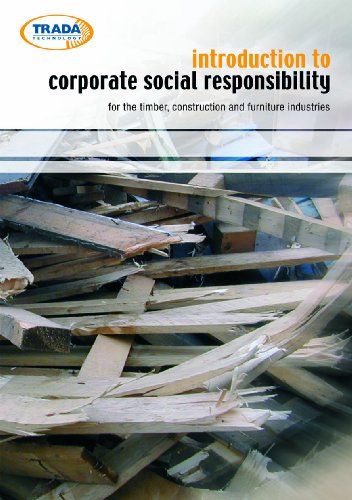 Stock image for Introduction to Corporate Social Responsibility: for the timber, construction and furniture industries [Paperback] [Jan 01, 2009] Trada Technology for sale by Devils in the Detail Ltd