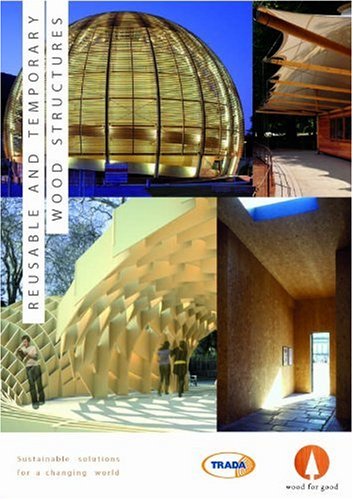 Stock image for Reusable and Adaptable Wood Structures : Sustainable Solutions for a Changing World for sale by Better World Books Ltd