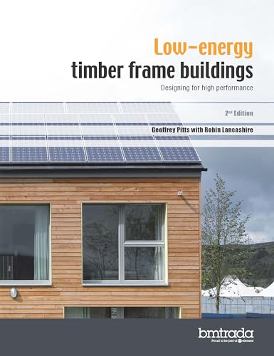 Stock image for Low-Energy Timber Frame Buildings : Designing for High Performance for sale by Better World Books Ltd